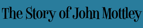 The Story of John Mottley